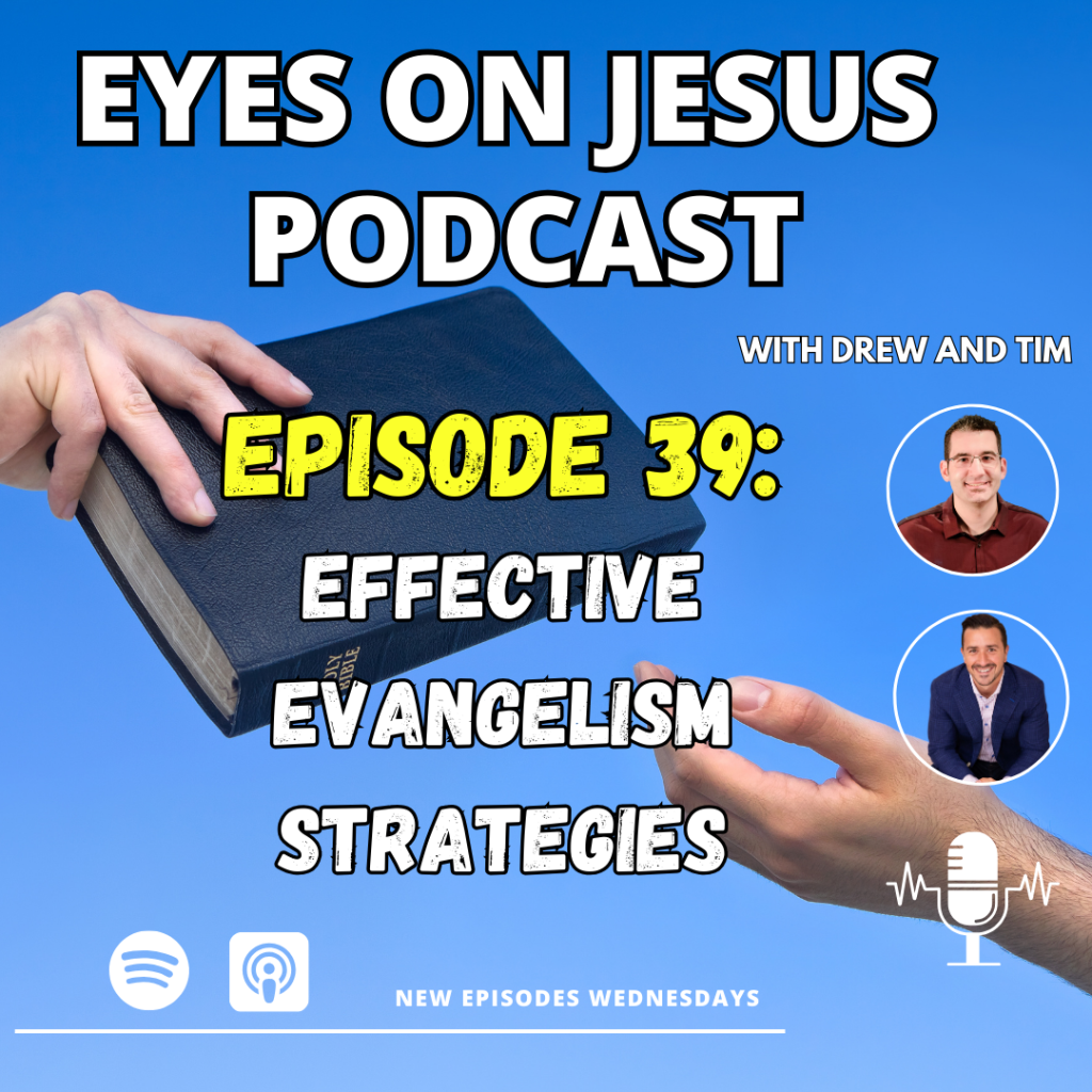 Episode 39: Sharing the Good News- Effective Strategies for Modern Evangelism