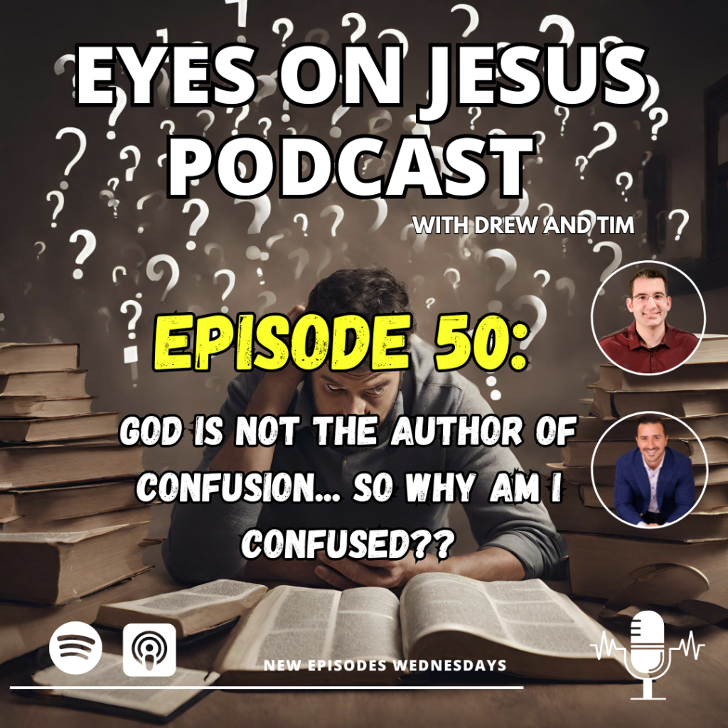 God is not the author of confusion… so why am I confused??